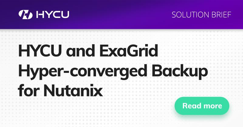 62f18b92ed8778788351a942_624ebc1a339772746ba38aa2_6246fe28f0c5bc7c8c0d246d_6192d686cd9120a910fb1be5_HYCU-and-ExaGrid-Hyper-converged-Backup-for-Nutanix.jpeg