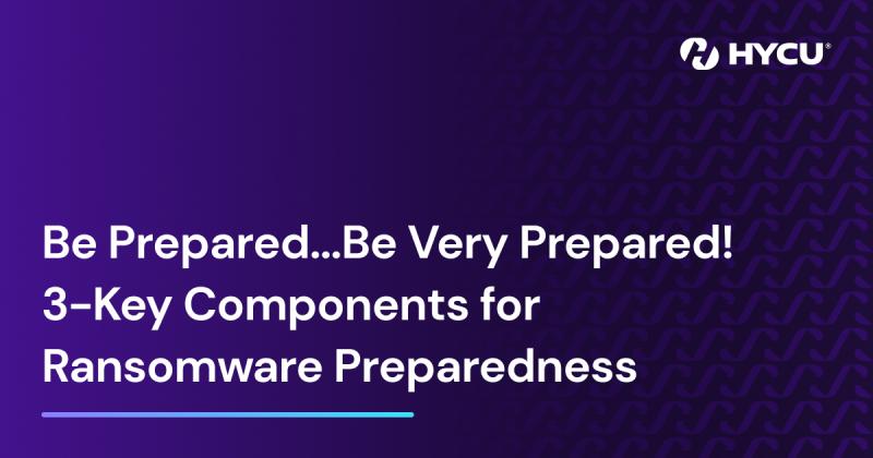 632d0b7d464cf77e03238c97_Be%20Prepared%20.%20.%20.%20Be%20Very%20Prepared!%203-Key%20Components%20for%20Ransomware%20Preparedness%20OGI.jpg