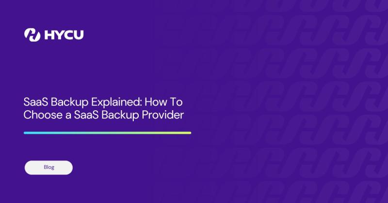 64d4fb82291b582e2f52ccf8_SaaS%20Backup%20Explained_%20How%20To%20Choose%20a%20SaaS%20Backup%20Provider.jpg
