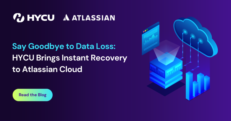 65f84ceffb15a26346203f9b_Say%20Goodbye%20to%20Data%20Loss%3A%20HYCU%20Brings%20Instant%20Recovery%20to%20Atlassian%20Cloud%20.png