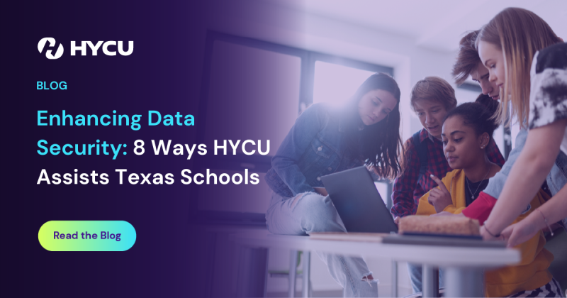 6696aeb93b6341bf25cda15c_Enhancing-Data-Security-8-Ways-HYCU-Assists-Texas-Schools.png