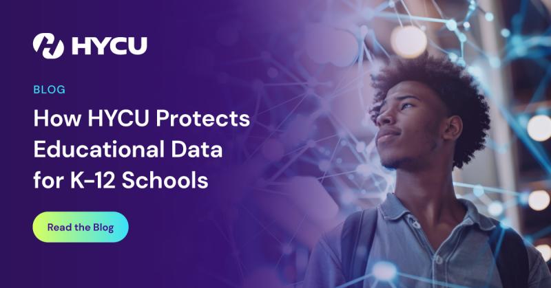 66e1a6b9a72ade86e6270c5e_How-HYCU-Protects-Educational-Data-for-K-12-Schools-og-image.jpg