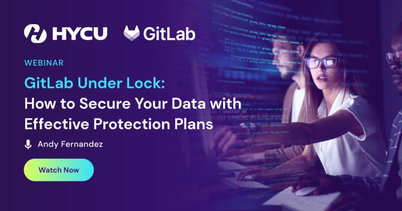 6758765923649b0377594a19_670649db3eed55986571aad7_HYCU-GitLab-Under-Lock-How-to-Secure-Your-Data-with-Effective-Protection-Plans-Watch-Now.jpeg