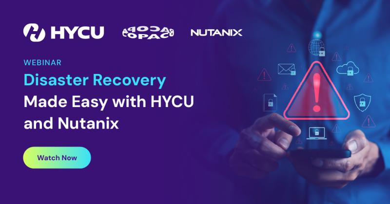 6765815e43b14ac584b9e2d3_67657cb0187d125d9ca1bb0c_Disaster-Recovery-Made-Easy-with-HYCU-and-Nutanix_OG-image.jpeg