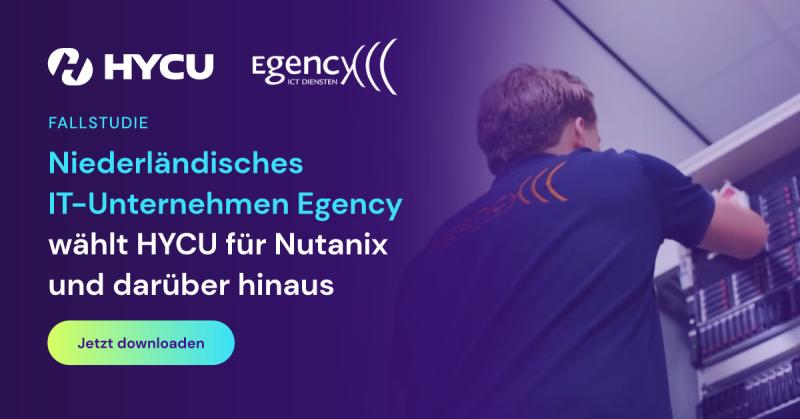 6774032079976eb36826ccb0_IT-Unternehmen-Egency-_wahlt-HYCU-fur-Nutanix-und-daruber-hinaus-og-image.jpg