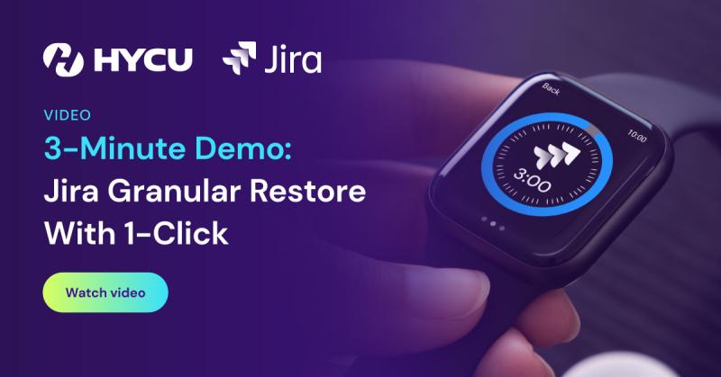 679cf728a2dd09ab25148046_HYCU-3-Minute-Demo-Jira-Granular-Restore-With-1-Click-og-image.jpg