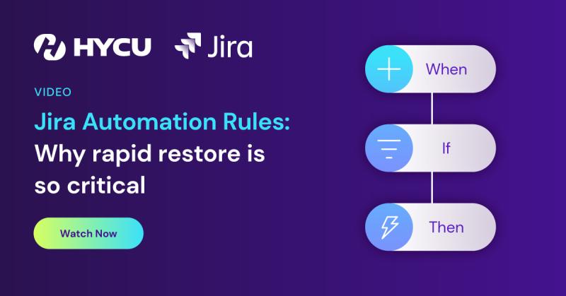 679cff121c7e75e786a84dbe_HYCU-Jira-Automation-Rules-Why-rapid-restore-is-so-critical-og-image.jpg