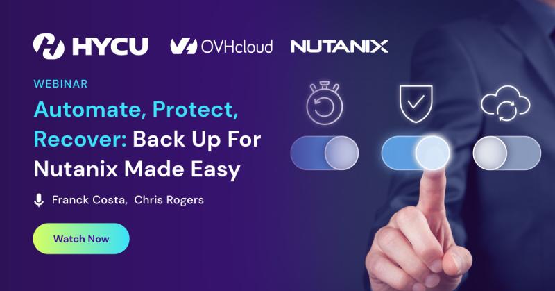 67c70cf84fdc01d034ab86ca_HYCU-OVH-Cloud-Automate-Protect-Recover-Back-Up-For-Nutanix-Made-Easy-Watch-now.jpg
