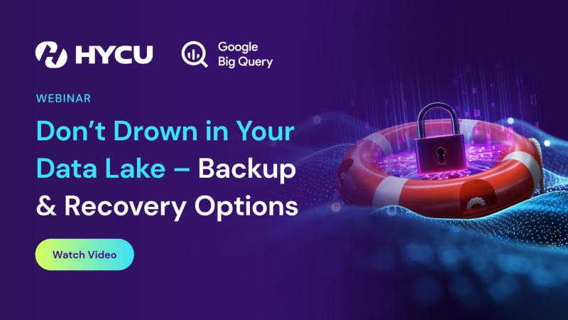 67eac7b2a9ceae88b3affb6f_HYCU-BigQuery-Dont-Drown-in-Your-Data-Lake-Backup-%26-Recovery-Options-Youtube.jpg
