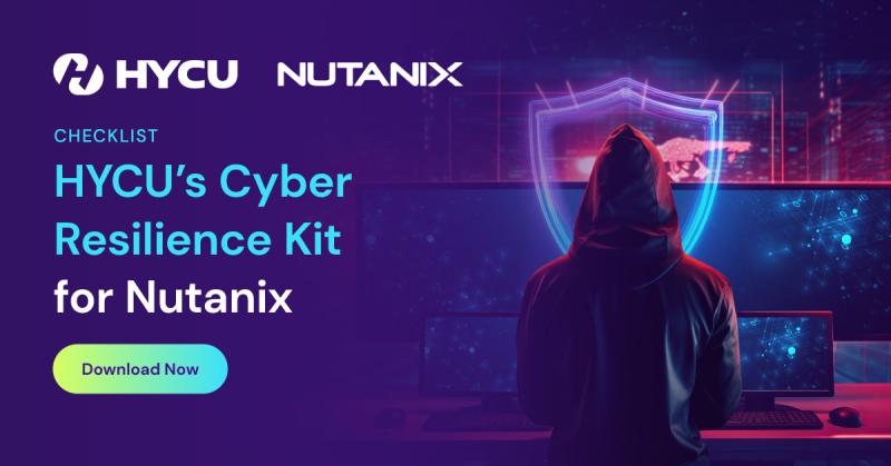 681119da85d73254899c1fbc_HYCUs-Cyber-Resilience-Kit-for-Nutanix-Checklist-og-image.jpg