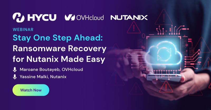 682eeedca305b23a15e5bd53_HYCU-OVHcloud-Stay-One-Step-Ahead-Ransomware-Recovery-for-Nutanix-Made-Easy-Watch-now.jpg