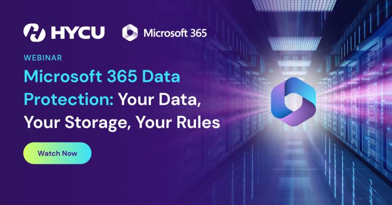 6849aba154c96f237cf14744_HYCU-Microsoft-365-Data-Protection-Your-Data-Your-Storage-Your-Rules-Watch-now.jpg