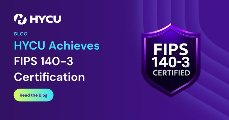 HYCU Achieves FIPS 140 3 Certification