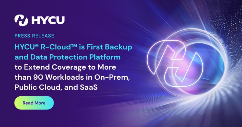 HYCU Updates HYCU R-Cloud to Protect and Recover More than 90 Workloads