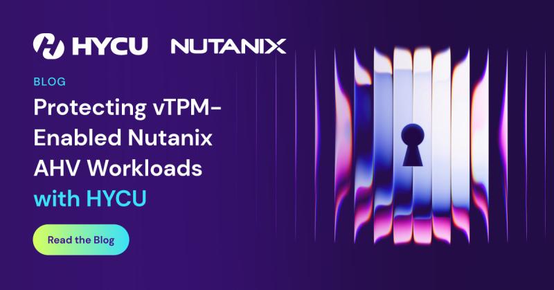 HYCU-Adds-Security-for-Nutanix-AHV-Virtual-Trusted-Platforms-vTPM