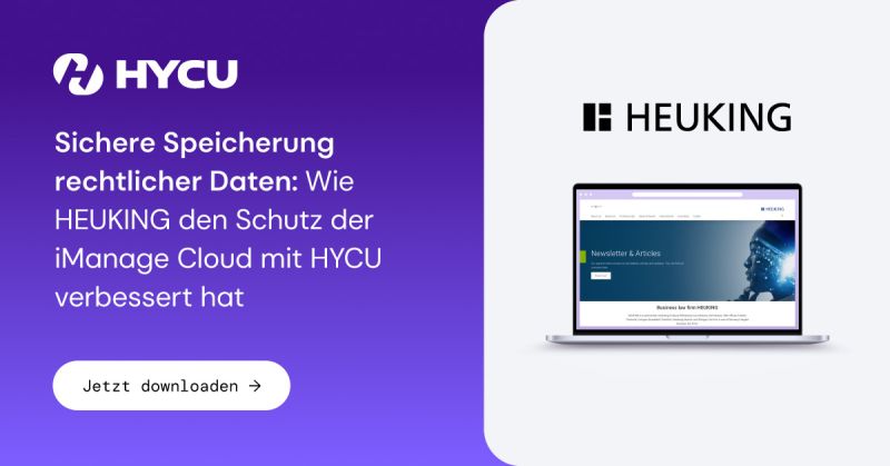 HYCU & HEUKING: Sicherer Schutz der iManage Cloud