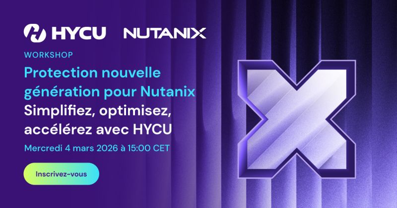 Protection nouvelle génération pour Nutanix : Simplifiez, optimisez, accélérez avec HYCU