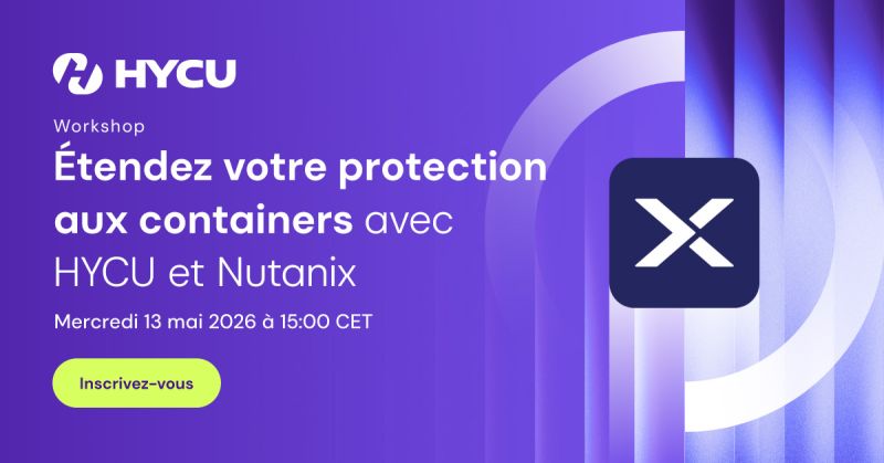 Étendez votre protection aux containers  avec HYCU et Nutanix 