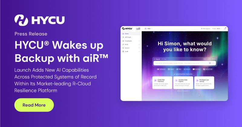 HYCU launches aiR, an AI-native capability that turns backup data into live intelligence for security, compliance, and risk teams. Read the announcement.