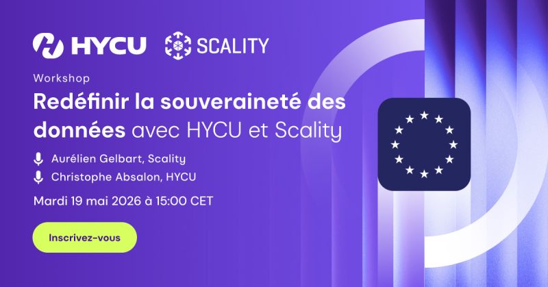 Redéfinir la souveraineté des données avec HYCU et Scality