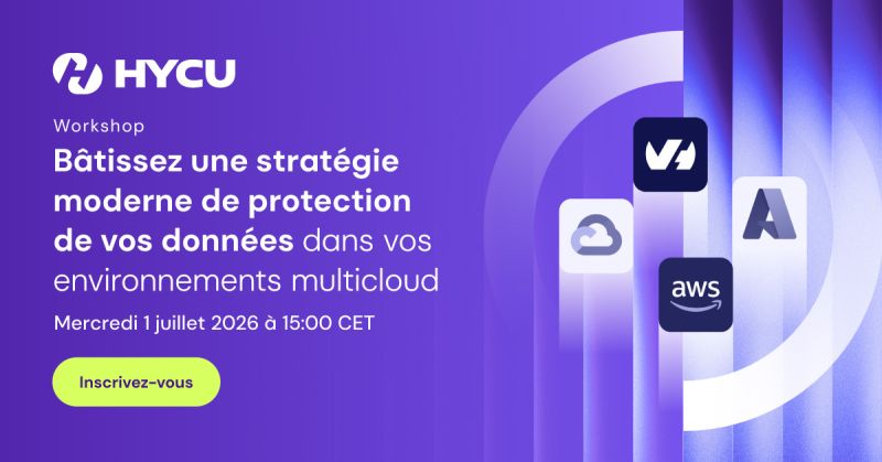 Bâtissez une stratégie moderne de protection de vos données dans vos environnements multicloud