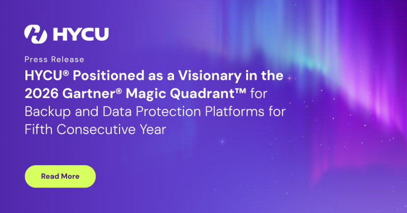 HYCU recognized as a Visionary in the 2026 Gartner® Magic Quadrant™ for Backup and Data Protection Platforms for the fifth consecutive year.