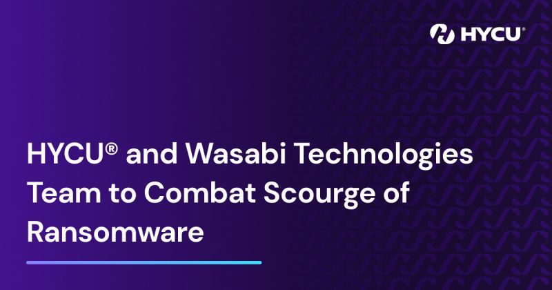 HYCU® and Wasabi Technologies Team to Combat Scourge of Ransomware og